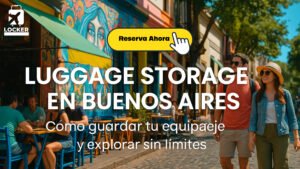 viaja en buenos aires y descubre el mejor luggage storage